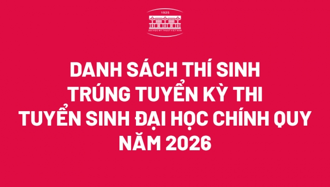 DANH SÁCH THÍ SINH TRÚNG TUYỂN KỲ THI TUYỂN SINH ĐẠI HỌC CHÍNH QUY NĂM 2026